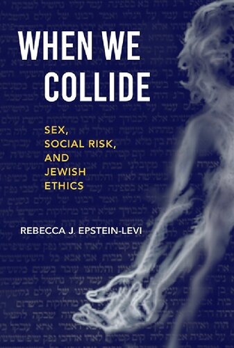 When We Collide: Sex, Social Risk, and Jewish Ethics (PDF/EPUB Version)
