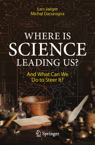 Where Is Science Leading Us?: And What Can We Do to Steer It? (PDF/EPUB Version)