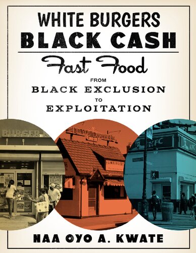 White Burgers, Black Cash: Fast Food from Black Exclusion to Exploitation (PDF/EPUB Version)
