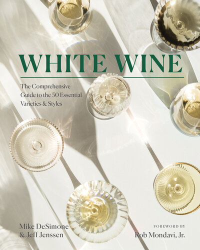 White Wine: The Comprehensive Guide to the 50 Essential Varieties & Styles (PDF/EPUB Version)
