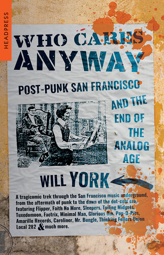 Who Cares Anyway: Post-Punk San Francisco and the End of the Analog Age (PDF/EPUB Version)
