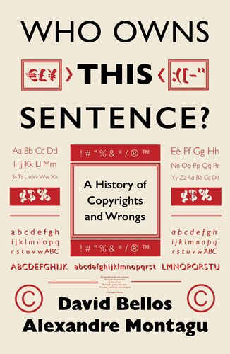 Who Owns This Sentence?: A History of Copyrights and Wrongs (PDF/EPUB Version)