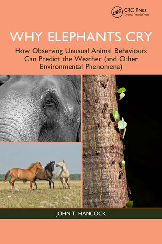 Why Elephants Cry: How Observing Unusual Animal Behaviours Can Predict the Weather (and Other Environmental Phenomena) (PDF/EPUB Version)
