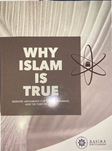 Why Islam Is True: Quranic Arguments For God, Muhammad, and The Purpose of Life (PDF/EPUB Version)
