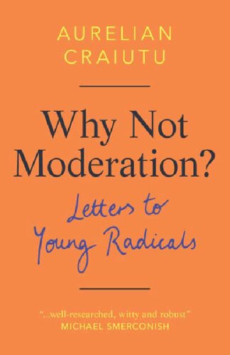 Why Not Moderation?: Letters to Young Radicals (PDF/EPUB Version)