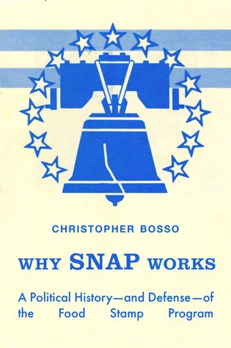 Why SNAP Works: A Political History—and Defense—of the Food Stamp Program (PDF/EPUB Version)
