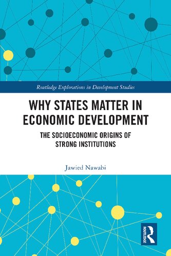 Why States Matter in Economic Development (Routledge Explorations in Development Studies) (PDF/EPUB Version)