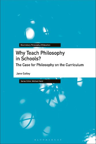 Why Teach Philosophy in Schools?: The Case for Philosophy on the Curriculum (PDF/EPUB Version)
