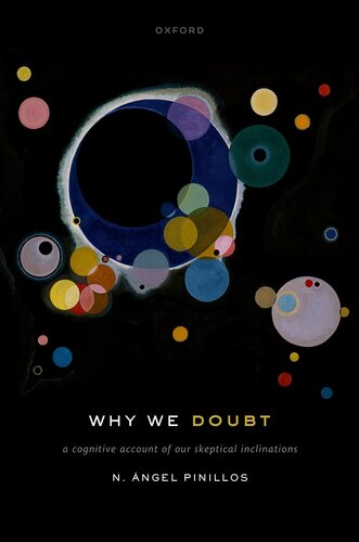 Why We Doubt : A Cognitive Account of Our Skeptical Inclinations (PDF/EPUB Version)
