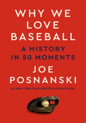 Why We Love Baseball: A History in 50 Moments (PDF/EPUB Version)
