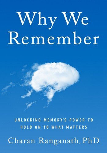 Why We Remember: Unlocking Memory's Power to Hold on to What Matters (PDF/EPUB Version)