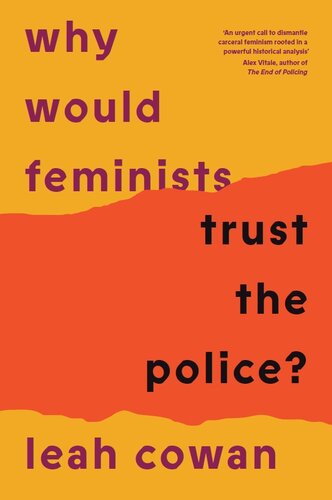 Why Would Feminists Trust the Police?: A tangled history of resistance and complicity (PDF/EPUB Version)