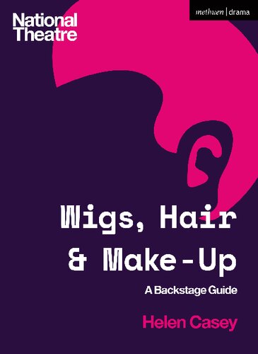 Wigs, Hair and Make-Up: A Backstage Guide (PDF/EPUB Version)
