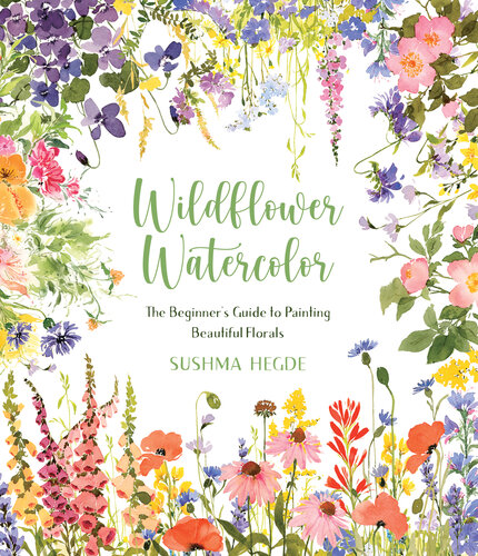 Wildflower Watercolor: The Beginner’s Guide to Painting Beautiful Florals (PDF/EPUB Version)
