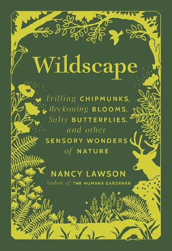 Wildscape: Trilling Chipmunks, Beckoning Blooms, Salty Butterflies, and other Sensory Wonders of Nature (PDF/EPUB Version)

