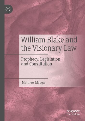 William Blake and the Visionary Law: Prophecy, Legislation and Constitution (PDF/EPUB Version)
