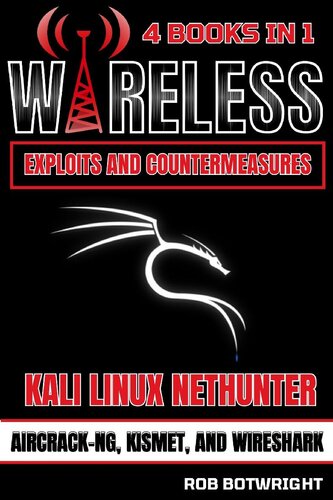 Wireless Exploits And Countermeasures: Kali Linux Nethunter, Aircrack-NG, Kismet, And Wireshark (PDF/EPUB Version)