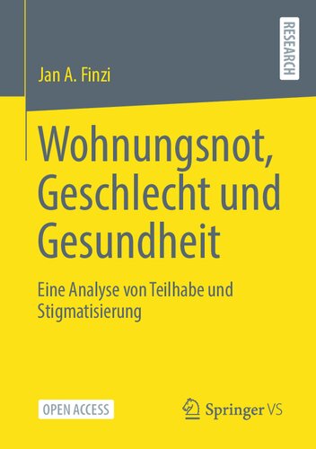 Wohnungsnot, Geschlecht und Gesundheit: Eine Analyse von Teilhabe und Stigmatisierung (German Edition) (PDF/EPUB Version)
