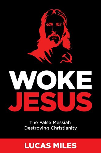 Woke Jesus: The False Messiah Destroying Christianity (PDF/EPUB Version)
