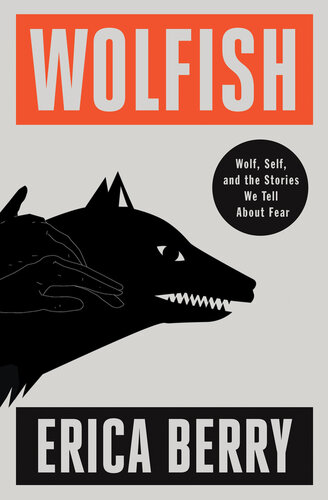Wolfish: Wolf, Self, and the Stories We Tell About Fear (PDF/EPUB Version)
