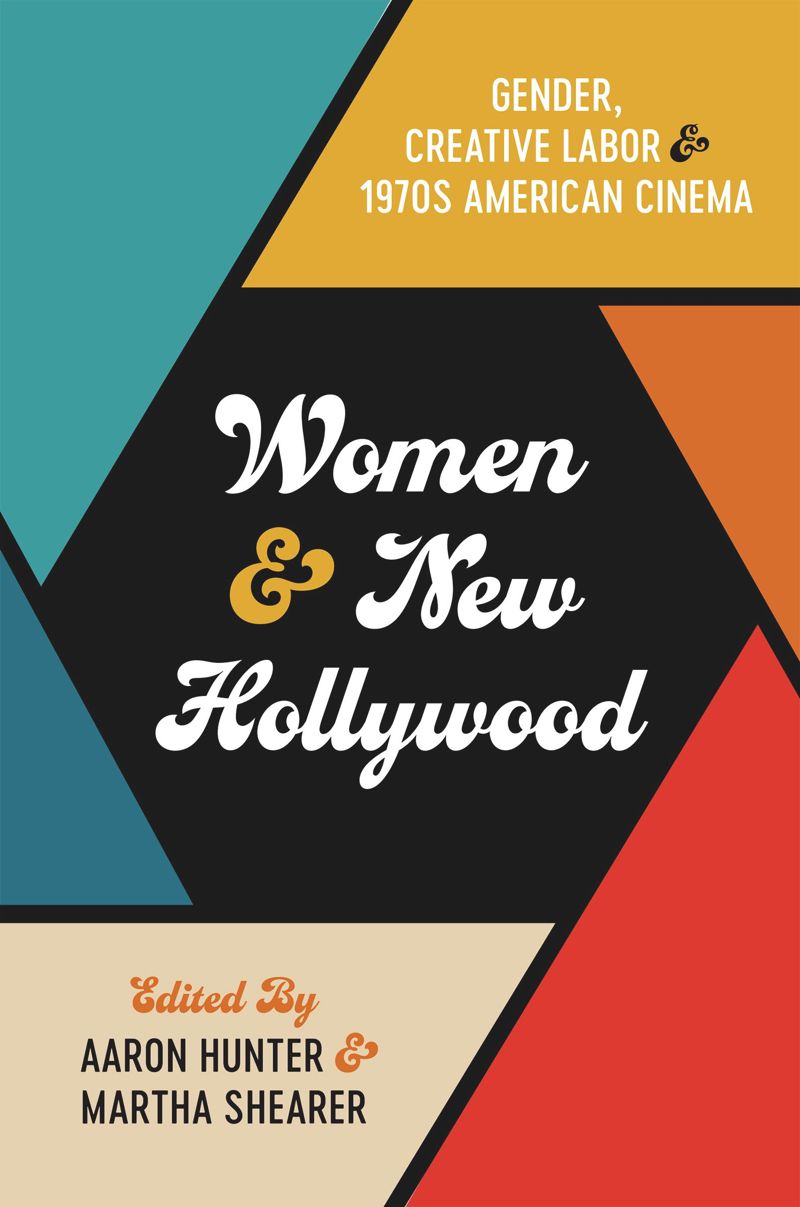 Women and New Hollywood: Gender, Creative Labor, and 1970s American Cinema (PDF/EPUB Version)
