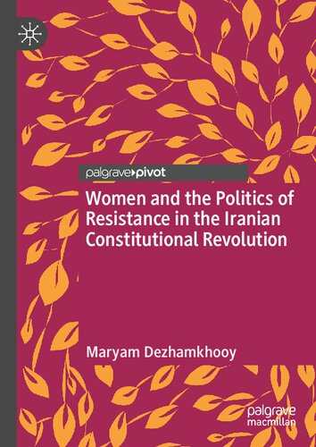 Women and the Politics of Resistance in the Iranian Constitutional Revolution (PDF/EPUB Version)
