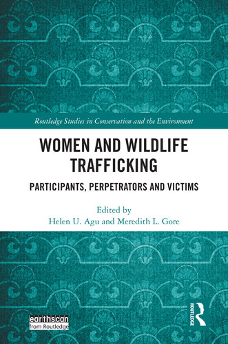 Women and Wildlife Trafficking (Routledge Studies in Conservation and the Environment) (PDF/EPUB Version)

