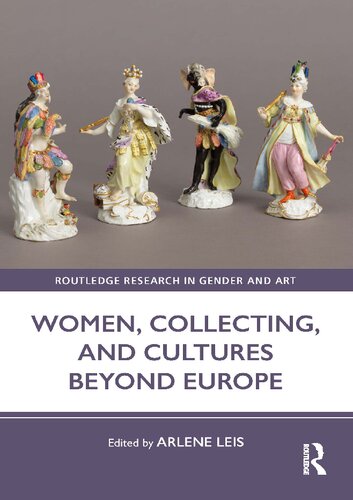 Women, Collecting, and Cultures Beyond Europe (PDF/EPUB Version)

