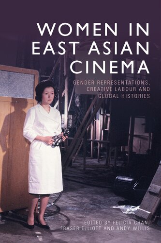 Women in East Asian Cinema: Gender Representations, Creative Labour and Global Histories (PDF/EPUB Version)
