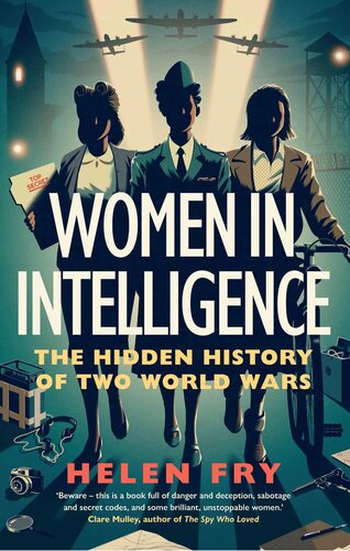 Women in Intelligence - The Hidden History of Two World Wars (PDF/EPUB Version)
