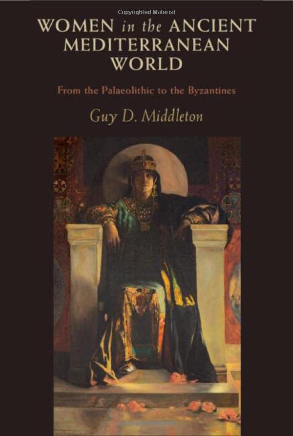 Women in the Ancient Mediterranean World: From the Palaeolithic to the Byzantines (PDF/EPUB Version)
