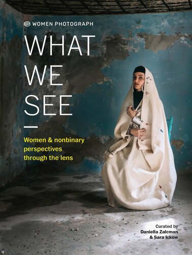 Women Photograph: What We See: Women and nonbinary perspectives through the lens (PDF/EPUB Version)
