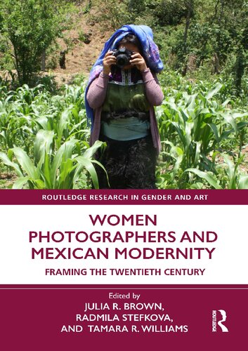 Women Photographers and Mexican Modernity: Framing the Twentieth Century (PDF/EPUB Version)