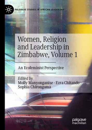 Women, Religion and Leadership in Zimbabwe, Volume 1: An Ecofeminist Perspective (Palgrave Studies in African Leadership) (PDF/EPUB Version)
