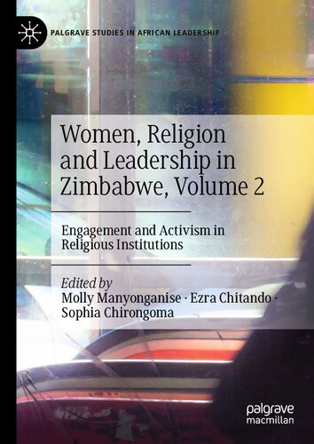 Women, Religion and Leadership in Zimbabwe, Volume 2: Engagement and Activism in Religious Institutions (PDF/EPUB Version)
