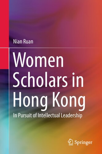 Women Scholars in Hong Kong: In Pursuit of Intellectual Leadership (PDF/EPUB Version)