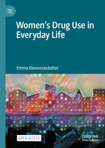 Women’s Drug Use in Everyday Life (PDF/EPUB Version)
