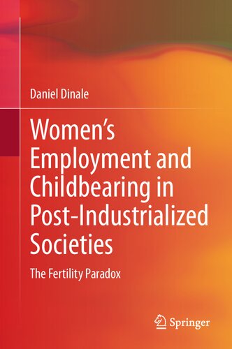 Women’s Employment and Childbearing in Post-Industrialized Societies: The Fertility Paradox (PDF/EPUB Version)
