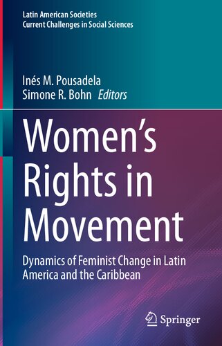 Women’s Rights in Movement: Dynamics of Feminist Change in Latin America and the Caribbean (Latin American Societies) (PDF/EPUB Version)
