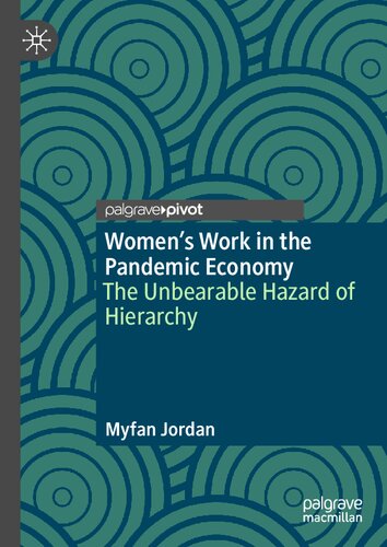 Women’s Work in the Pandemic Economy: The Unbearable Hazard of Hierarchy (PDF/EPUB Version)
