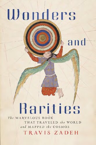 Wonders and Rarities: The Marvelous Book That Traveled the World and Mapped the Cosmos (PDF/EPUB Version)
