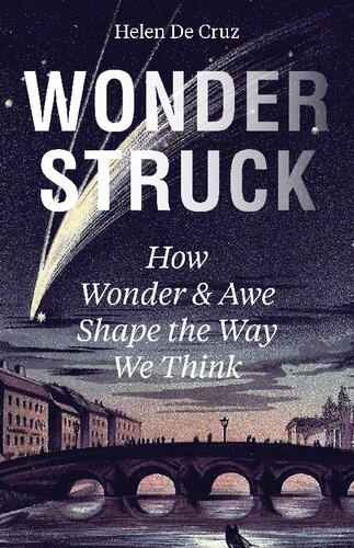 Wonderstruck: How Wonder and Awe Shape the Way We Think (PDF/EPUB Version)