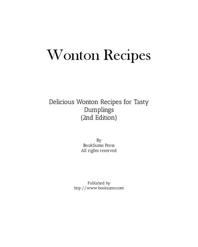 Wonton Recipes: Delicious Wonton Recipes for Tasty Dumplings (PDF/EPUB Version)
