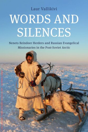 Words and Silences: Nenets Reindeer Herders and Russian Evangelical Missionaries in the Post-Soviet Arctic (PDF/EPUB Version)