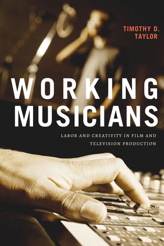 Working Musicians: Labor and Creativity in Film and Television Production (PDF/EPUB Version)
