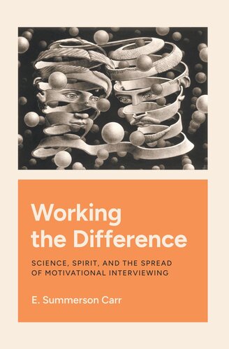 Working the Difference: Science, Spirit, and the Spread of Motivational Interviewing (PDF/EPUB Version)
