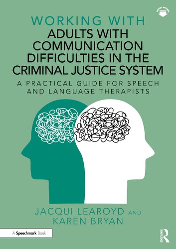Working With Adults with Communication Difficulties in the Criminal Justice System: A Practical Guide for Speech and Language Therapists (PDF/EPUB Version)
