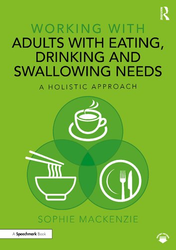Working with Adults with Eating, Drinking and Swallowing Needs: A Holistic Approach (PDF/EPUB Version)