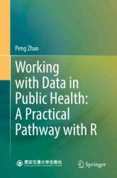 Working with Data in Public Health: A Practical Pathway with R (PDF/EPUB Version)
