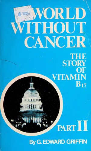 World Without Cancer: The Story of Vitamin B 17 (Part 2 only) (PDF/EPUB Version)
